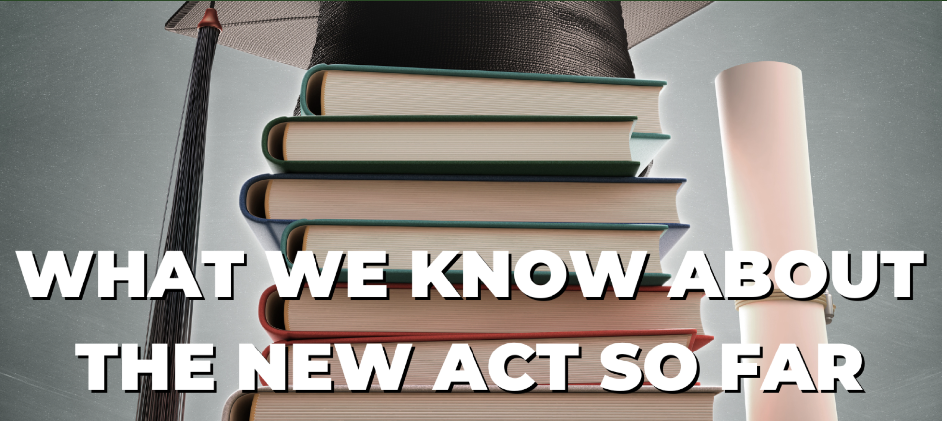 What We Know About the New ACT So Far